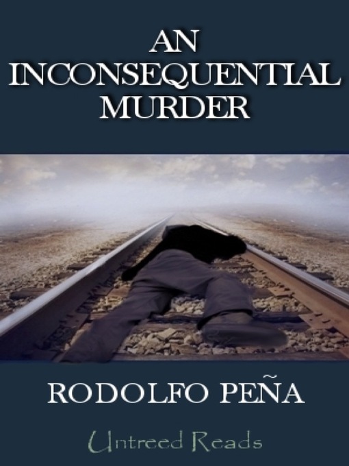 Title details for An Inconsequential Murder by Rodolfo Peña - Available